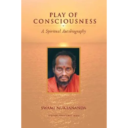 Play of Consciousness: A Spiritual Autobiography - Paperback