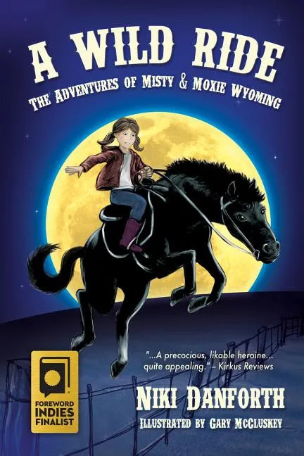 A Wild Ride: The Adventures of Misty & Moxie Wyoming - Paperback