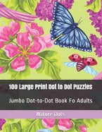 100 Large Print Dot to Dot Puzzles: Jumbo Dot-to-Dot Book Fo Adults - Paperback