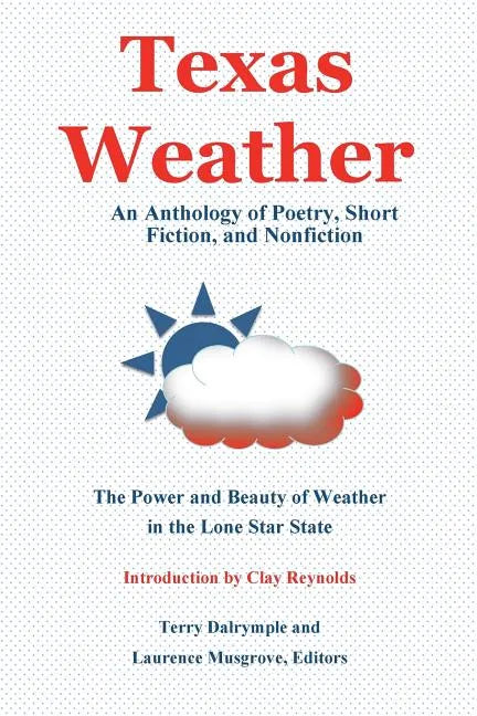 Texas Weather: An Anthology of Poetry, Short Fiction, and Nonfiction - Paperback