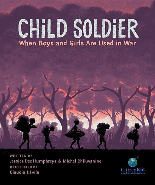 Child Soldier: When Boys and Girls Are Used in War - Hardcover