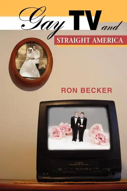 Gay TV and Straight America - Paperback