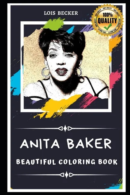 Anita Baker Beautiful Coloring Book: Stress Relieving Adult Coloring Book for All Ages - Paperback