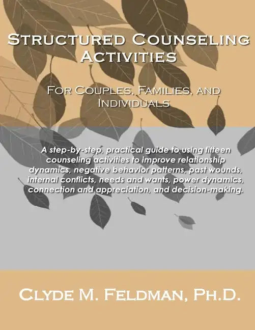 Structured Counseling Activities for Couples, Families, and Individuals: A step-by-step, practical guide to understanding and using fifteen structured - Paperback