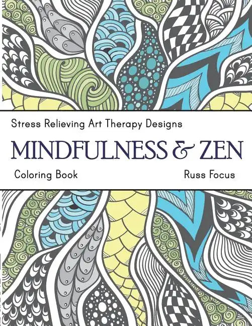 Mindfulness & Zen Coloring Book: Stress Relieving Art Therapy Designs (calm coloring book) - Paperback