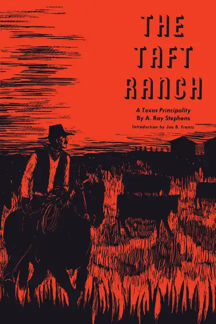 The Taft Ranch: A Texas Principality - Paperback
