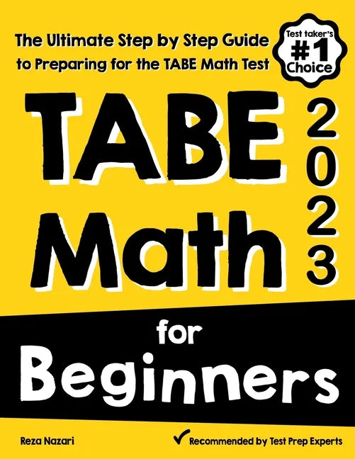 TABE Math for Beginners: The Ultimate Step by Step Guide to Preparing for the TABE 11 & 12 Math Level D Test - Paperback