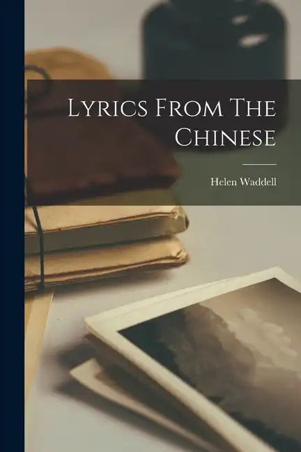 Lyrics From The Chinese - Paperback