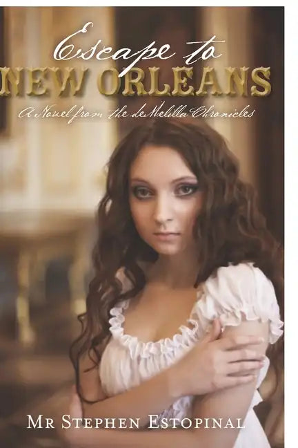 Escape to New Orleans: A Novel from the deMelilla Chronicles - Paperback