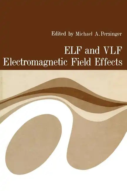 Elf and Vlf Electromagnetic Field Effects - Paperback