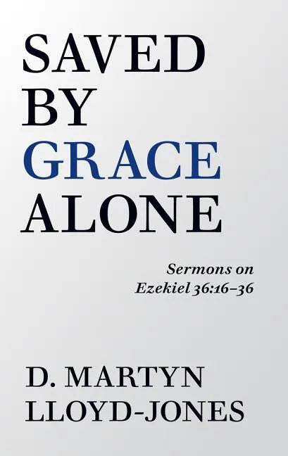 Saved by Grace Alone - Paperback