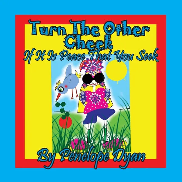 Turn The Other Cheek If It Is Peace That You Seek - Paperback