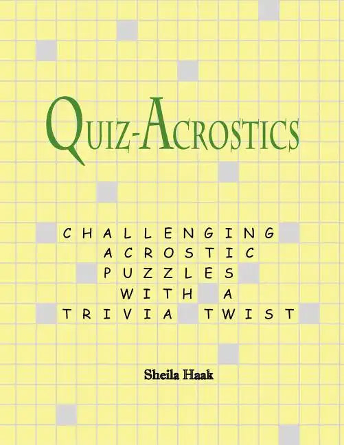 Quiz-Acrostics: Challenging acrostic puzzles with a trivia twist - Paperback