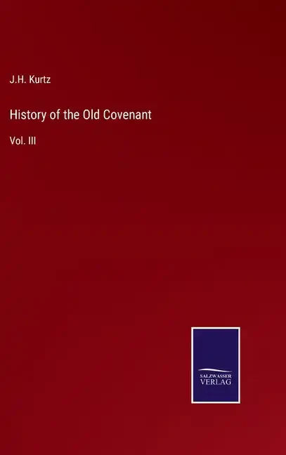 History of the Old Covenant: Vol. III - Hardcover