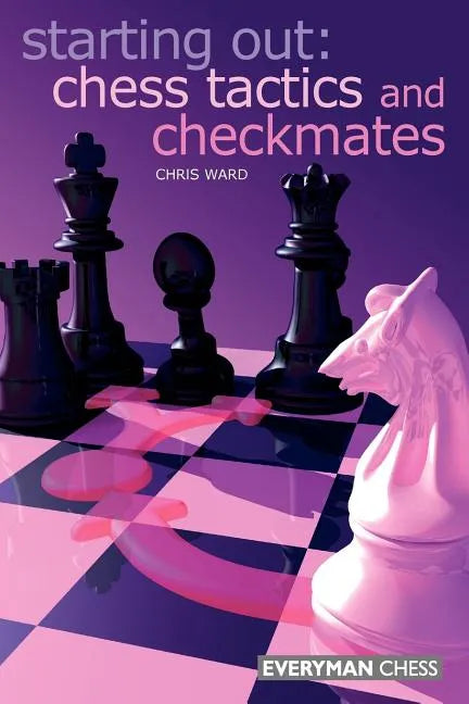 Starting Out: Chess Tactics and Checkmates - Paperback