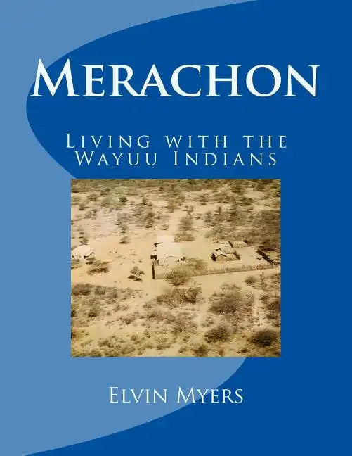 Merachon: Living with the Wayuu Indians - Paperback