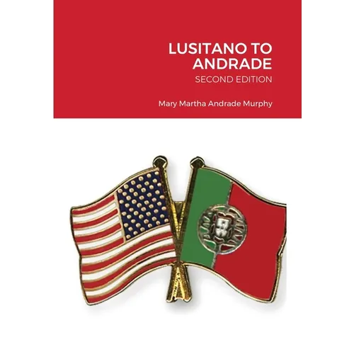 Lusitano to Andrade-Second Edition: A Family History - Paperback
