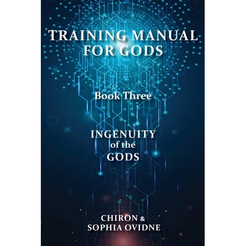 Training Manual for Gods, Book Three: Ingenuity of the Gods - Paperback
