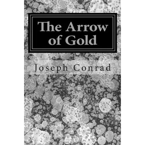 The Arrow of Gold: (Joseph Conrad Classics Collection) - Paperback