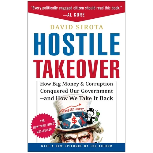 Hostile Takeover: How Big Money & Corruption Conquered Our Government--And How We Take It Back - Paperback