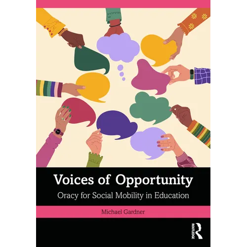 Voices of Opportunity: Oracy for Social Mobility in Education - Paperback