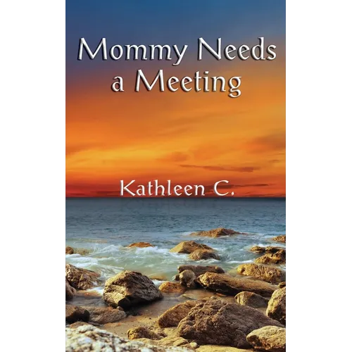 Mommy Needs a Meeting: and other essays - Paperback