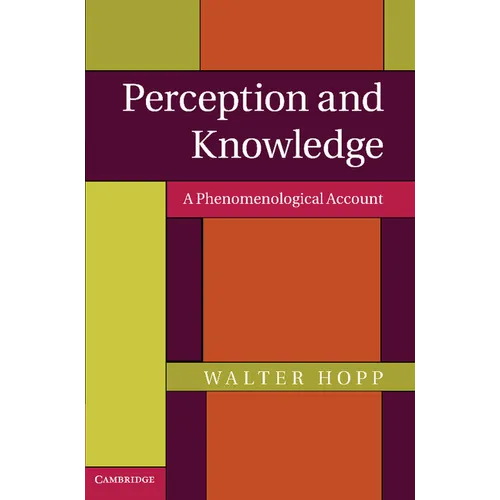 Perception and Knowledge: A Phenomenological Account - Paperback