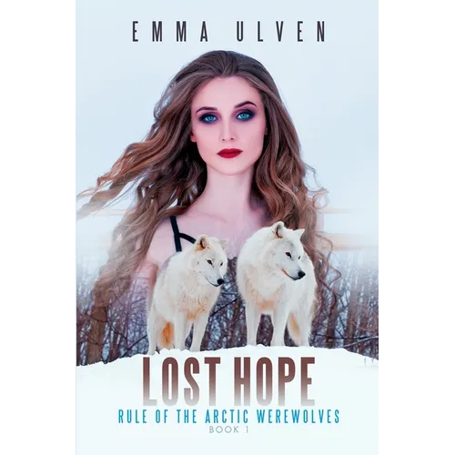 Lost Hope: Rule of The Arctic Werewolves Book 1 - Paperback