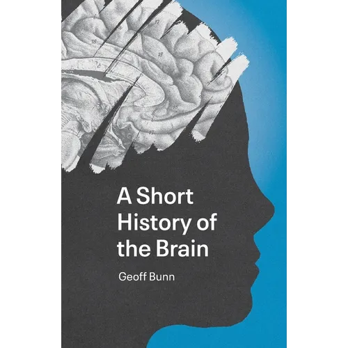 A Short History of the Brain - Paperback