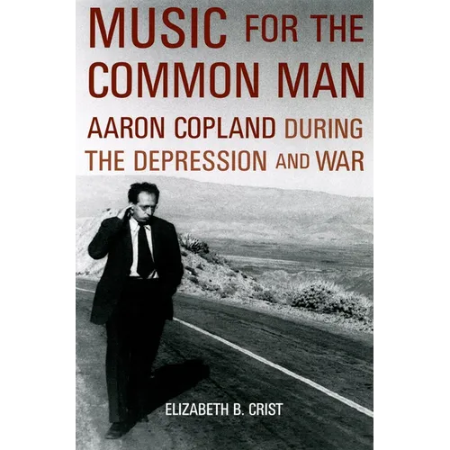 Music for the Common Man: Aaron Copland During the Depression and War - Paperback