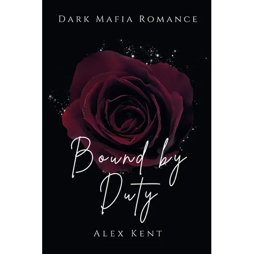 Bound by Duty: A Secret Baby, Dark Mafia Romance - Paperback
