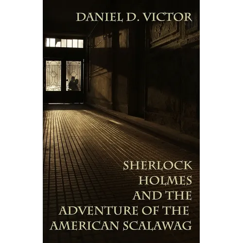 Sherlock Holmes and The Adventure Of The American Scalawag - Paperback