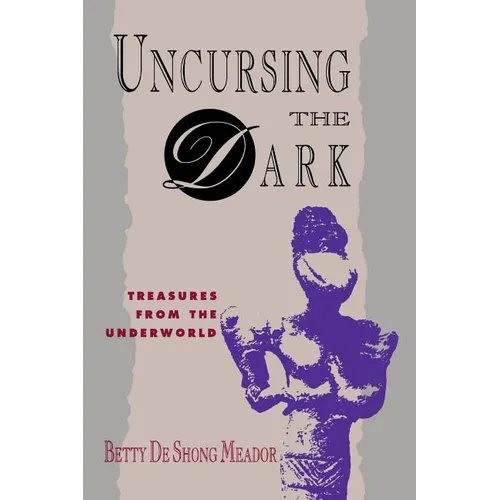 Uncursing the Dark: Treasures from the Underworld - Paperback