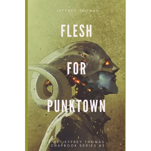 Flesh for Punktown: A Trio of Dark Science Fiction Stories - Paperback