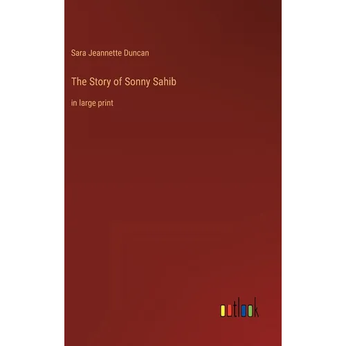 The Story of Sonny Sahib: in large print - Hardcover