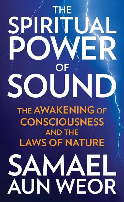 The Spiritual Power of Sound: The Awakening of Consciousness and the Laws of Nature - Paperback