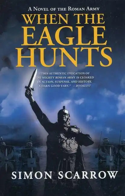 When the Eagle Hunts: A Novel of the Roman Army - Paperback