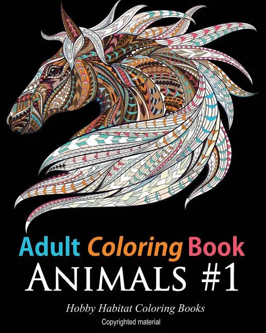 Adult Coloring Books: Animals: 45 Stress Relieving Animal Coloring Designs - Paperback