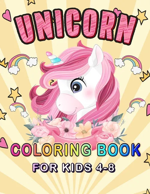 Unicorn Coloring Book for Kids Ages 4-8: Unicorn Lover Coloring Book For Girls Filled With Magical Unicorns, Beautiful Stars, and Relaxing Fantasy Dra - Paperback