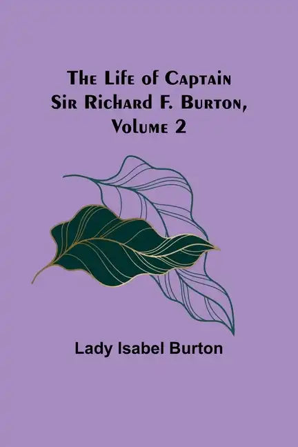 The Life of Captain Sir Richard F. Burton, volume 2 - Paperback