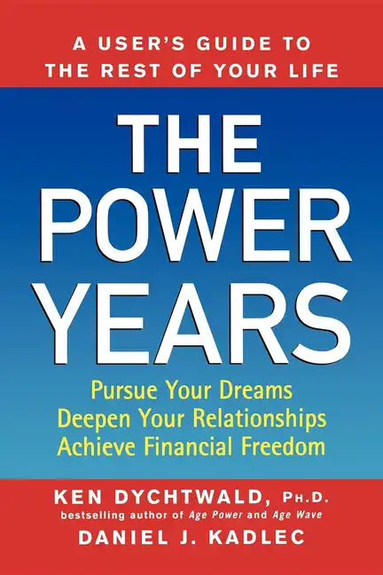 The Power Years: A User's Guide to the Rest of Your Life - Paperback