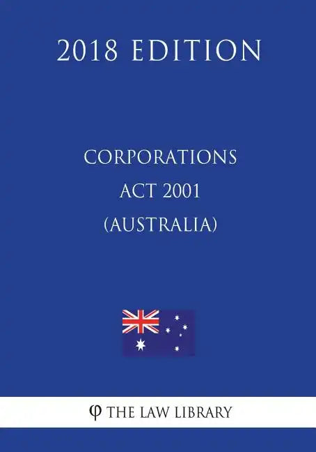 Corporations Act 2001 (Australia) (2018 Edition) - Paperback