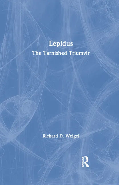Lepidus: The Tarnished Triumvir - Paperback