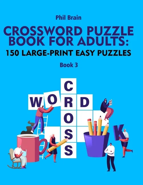 Crossword Puzzle Book for Adults: 150 Large-Print Easy Puzzles (book 3) - Paperback