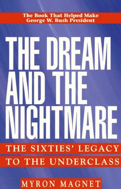 The Dream and the Nightmare: The Sixties' Legacy to the Underclass - Paperback