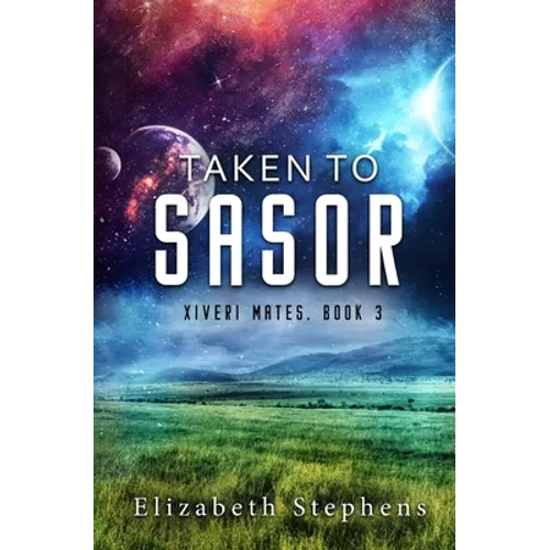 Taken to Sasor: An Alien Shifter Romance (Xiveri Mates Book 3) - Paperback
