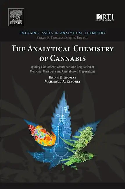 The Analytical Chemistry of Cannabis: Quality Assessment, Assurance, and Regulation of Medicinal Marijuana and Cannabinoid Preparations - Paperback