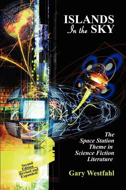 Islands in the Sky: The Space Station Theme in Science Fiction Literature [Second Edition] - Paperback