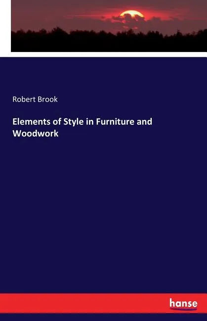 Elements of Style in Furniture and Woodwork - Paperback