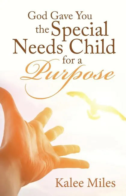 God Gave You the Special Needs Child for a Purpose - Paperback